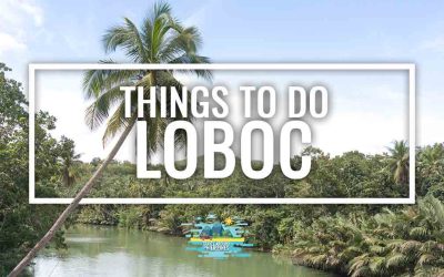 Things to do in Loboc, the heart of Bohol