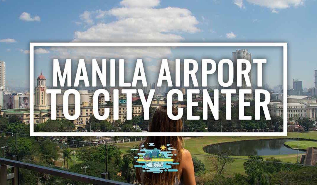 How to get from Manila airport to the city center